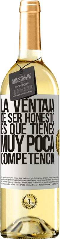 29,95 € Envío gratis | Vino Blanco Edición WHITE La ventaja de ser honesto es que tienes muy poca competencia Etiqueta Blanca. Etiqueta personalizable Vino joven Cosecha 2024 Verdejo