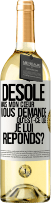 29,95 € Envoi gratuit | Vin blanc Édition WHITE Désolé mais mon cœur vous demande. Qu'est-ce que je lui réponds? Étiquette Blanche. Étiquette personnalisable Vin jeune Récolte 2024 Verdejo