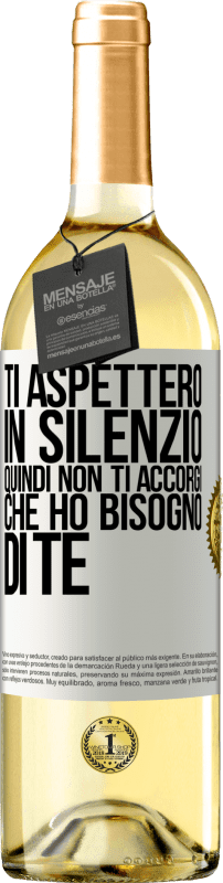 29,95 € Spedizione Gratuita | Vino bianco Edizione WHITE Ti aspetterò in silenzio, quindi non ti accorgi che ho bisogno di te Etichetta Bianca. Etichetta personalizzabile Vino giovane Raccogliere 2024 Verdejo