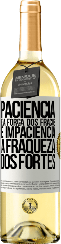 29,95 € Envio grátis | Vinho branco Edição WHITE Paciência é a força dos fracos e impaciência, a fraqueza dos fortes Etiqueta Branca. Etiqueta personalizável Vinho jovem Colheita 2025 Verdejo