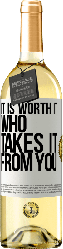 29,95 € Free Shipping | White Wine WHITE Edition It is worth it who takes it from you White Label. Customizable label Young wine Harvest 2024 Verdejo