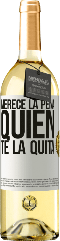 29,95 € Envío gratis | Vino Blanco Edición WHITE Merece la pena quien te la quita Etiqueta Blanca. Etiqueta personalizable Vino joven Cosecha 2024 Verdejo