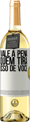 29,95 € Envio grátis | Vinho branco Edição WHITE Vale a pena quem tira isso de você Etiqueta Branca. Etiqueta personalizável Vinho jovem Colheita 2023 Verdejo