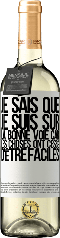 29,95 € Envoi gratuit | Vin blanc Édition WHITE Je sais que je suis sur la bonne voie car les choses ont cessé d'être faciles Étiquette Blanche. Étiquette personnalisable Vin jeune Récolte 2024 Verdejo