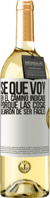 29,95 € Envío gratis | Vino Blanco Edición WHITE Sé que voy en el camino indicado porque las cosas dejaron de ser fáciles Etiqueta Blanca. Etiqueta personalizable Vino joven Cosecha 2023 Verdejo