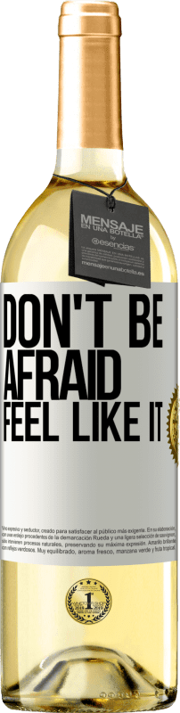 29,95 € Free Shipping | White Wine WHITE Edition Don't be afraid, feel like it White Label. Customizable label Young wine Harvest 2024 Verdejo