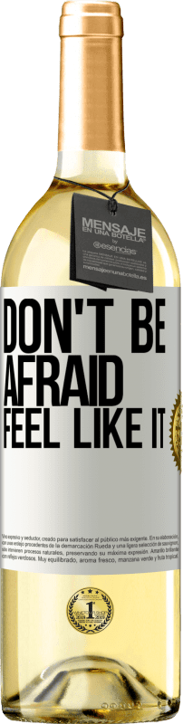 29,95 € Free Shipping | White Wine WHITE Edition Don't be afraid, feel like it White Label. Customizable label Young wine Harvest 2025 Verdejo