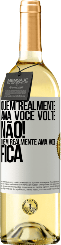 29,95 € Envio grátis | Vinho branco Edição WHITE Quem realmente ama você, volte. Não! Quem realmente ama você, fica Etiqueta Branca. Etiqueta personalizável Vinho jovem Colheita 2024 Verdejo