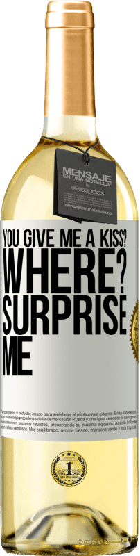 29,95 € Бесплатная доставка | Белое вино Издание WHITE ты можешь меня поцеловать Где? Удиви меня Белая этикетка. Настраиваемая этикетка Молодое вино Урожай 2023 Verdejo
