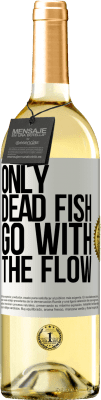 29,95 € Free Shipping | White Wine WHITE Edition Only dead fish go with the flow White Label. Customizable label Young wine Harvest 2025 Verdejo