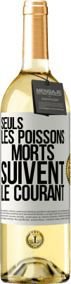 29,95 € Envoi gratuit | Vin blanc Édition WHITE Seuls les poissons morts suivent le courant Étiquette Blanche. Étiquette personnalisable Vin jeune Récolte 2024 Verdejo