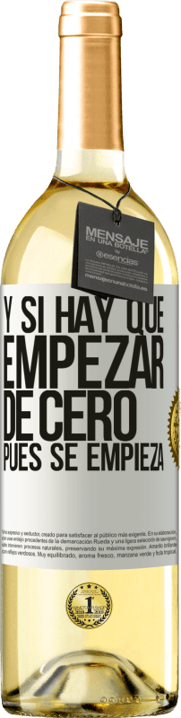 29,95 € Envío gratis | Vino Blanco Edición WHITE Y si hay que empezar de cero, pues se empieza Etiqueta Blanca. Etiqueta personalizable Vino joven Cosecha 2024 Verdejo