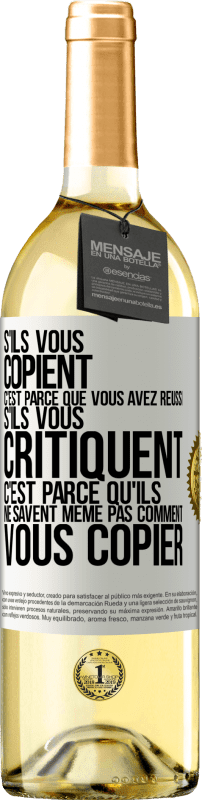 29,95 € Envoi gratuit | Vin blanc Édition WHITE S'ils vous copient c'est parce que vous avez réussi. S'ils vous critiquent c'est parce qu'ils ne savent même pas comment vous co Étiquette Blanche. Étiquette personnalisable Vin jeune Récolte 2024 Verdejo