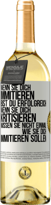 29,95 € Kostenloser Versand | Weißwein WHITE Ausgabe Wenn sie dich immitieren, bist du erfolgreich. Wenn sie dich kritisieren, wissen sie nicht einmal, wie sie dich immitieren solle Weißes Etikett. Anpassbares Etikett Junger Wein Ernte 2024 Verdejo