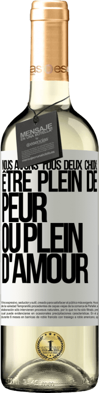 29,95 € Envoi gratuit | Vin blanc Édition WHITE Nous avons tous deux choix: être plein de peur ou plein d'amour Étiquette Blanche. Étiquette personnalisable Vin jeune Récolte 2024 Verdejo