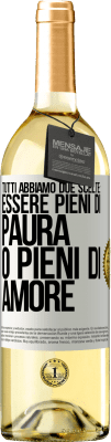 29,95 € Spedizione Gratuita | Vino bianco Edizione WHITE Tutti abbiamo due scelte: essere pieni di paura o pieni di amore Etichetta Bianca. Etichetta personalizzabile Vino giovane Raccogliere 2023 Verdejo