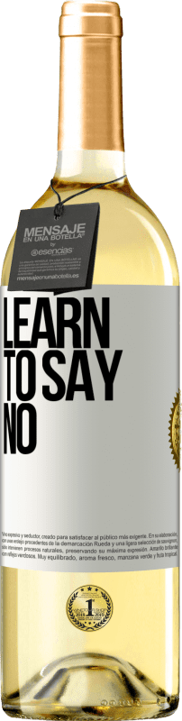 29,95 € Free Shipping | White Wine WHITE Edition Learn to say no White Label. Customizable label Young wine Harvest 2024 Verdejo