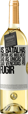 29,95 € Envio grátis | Vinho branco Edição WHITE As batalhas contra as mulheres são as únicas que são vencidas por fugir Etiqueta Branca. Etiqueta personalizável Vinho jovem Colheita 2024 Verdejo