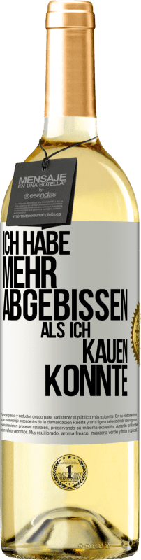 29,95 € Kostenloser Versand | Weißwein WHITE Ausgabe Ich habe mehr abgebissen als ich kauen konnte Weißes Etikett. Anpassbares Etikett Junger Wein Ernte 2024 Verdejo