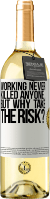 29,95 € 免费送货 | 白葡萄酒 WHITE版 工作从未杀死任何人...但是为什么要冒险？ 白标. 可自定义的标签 青年酒 收成 2025 Verdejo