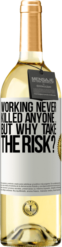 29,95 € Бесплатная доставка | Белое вино Издание WHITE Работа никогда никого не убивала ... но зачем рисковать? Белая этикетка. Настраиваемая этикетка Молодое вино Урожай 2023 Verdejo