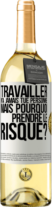 29,95 € Envoi gratuit | Vin blanc Édition WHITE Travailler n'a jamais tué personne. Mais pourquoi prendre le risque? Étiquette Blanche. Étiquette personnalisable Vin jeune Récolte 2024 Verdejo