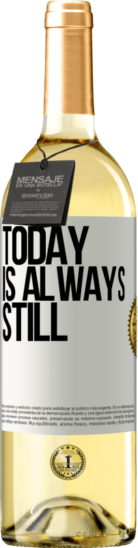 29,95 € Free Shipping | White Wine WHITE Edition Today is always still White Label. Customizable label Young wine Harvest 2023 Verdejo
