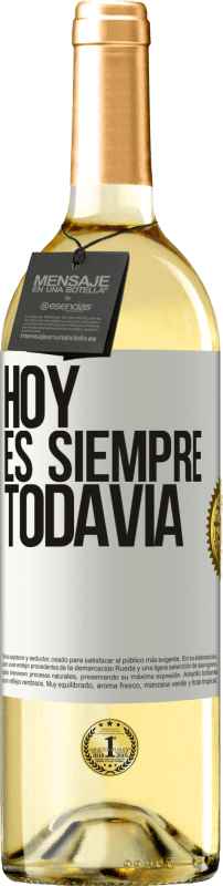 29,95 € Envío gratis | Vino Blanco Edición WHITE Hoy es siempre todavía Etiqueta Blanca. Etiqueta personalizable Vino joven Cosecha 2024 Verdejo