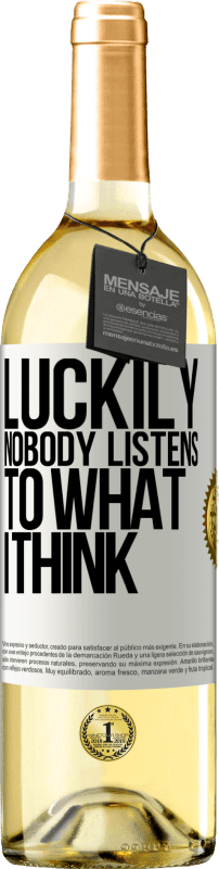 29,95 € Free Shipping | White Wine WHITE Edition Luckily nobody listens to what I think White Label. Customizable label Young wine Harvest 2024 Verdejo