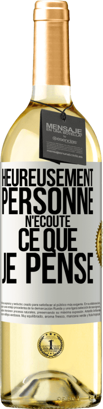 29,95 € Envoi gratuit | Vin blanc Édition WHITE Heureusement personne n'écoute ce que je pense Étiquette Blanche. Étiquette personnalisable Vin jeune Récolte 2024 Verdejo