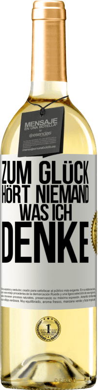 29,95 € Kostenloser Versand | Weißwein WHITE Ausgabe Zum Glück hört niemand, was ich denke Weißes Etikett. Anpassbares Etikett Junger Wein Ernte 2024 Verdejo