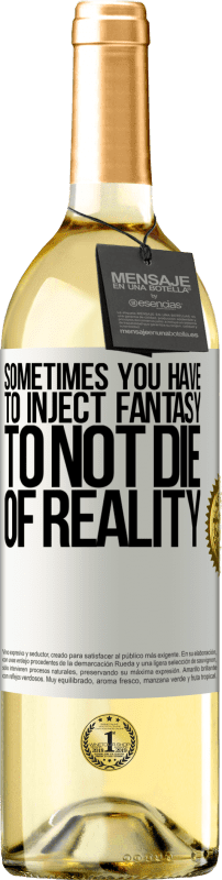 29,95 € Free Shipping | White Wine WHITE Edition Sometimes you have to inject fantasy to not die of reality White Label. Customizable label Young wine Harvest 2023 Verdejo