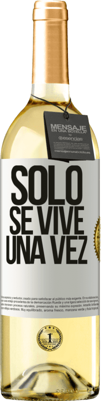29,95 € Envío gratis | Vino Blanco Edición WHITE Solo se vive una vez Etiqueta Blanca. Etiqueta personalizable Vino joven Cosecha 2023 Verdejo