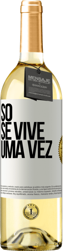 29,95 € Envio grátis | Vinho branco Edição WHITE Só se vive uma vez Etiqueta Branca. Etiqueta personalizável Vinho jovem Colheita 2023 Verdejo