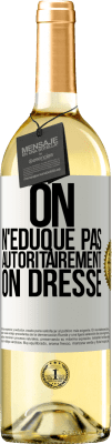 29,95 € Envoi gratuit | Vin blanc Édition WHITE On n'éduque pas autoritairement, on dresse Étiquette Blanche. Étiquette personnalisable Vin jeune Récolte 2023 Verdejo