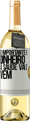 29,95 € Envio grátis | Vinho branco Edição WHITE O importante é dinheiro, a saúde vai e vem Etiqueta Branca. Etiqueta personalizável Vinho jovem Colheita 2024 Verdejo