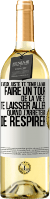 29,95 € Envoi gratuit | Vin blanc Édition WHITE Je veux juste te tenir la main, faire un tour de la vie et te laisser aller quand j'arrêterai de respirer Étiquette Blanche. Étiquette personnalisable Vin jeune Récolte 2024 Verdejo