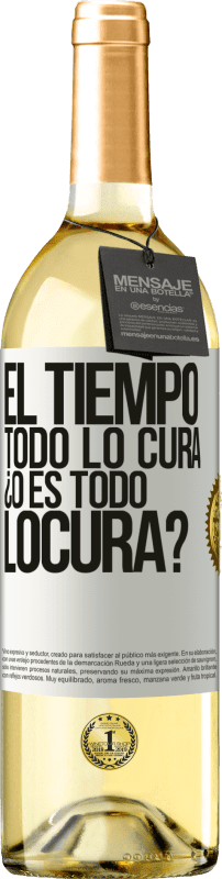 29,95 € Kostenloser Versand | Weißwein WHITE Ausgabe El tiempo todo lo cura, ¿o es todo locura? Weißes Etikett. Anpassbares Etikett Junger Wein Ernte 2024 Verdejo