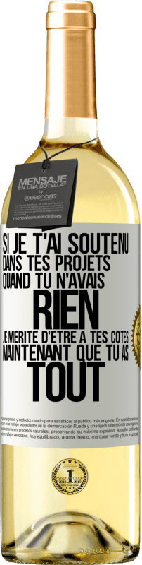 29,95 € Envoi gratuit | Vin blanc Édition WHITE Si je t'ai soutenu dans tes projets quand tu n'avais rien, je mérite d'être à tes côtés maintenant que tu as tout Étiquette Blanche. Étiquette personnalisable Vin jeune Récolte 2024 Verdejo