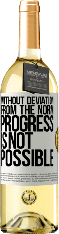 29,95 € Free Shipping | White Wine WHITE Edition Without deviation from the norm, progress is not possible White Label. Customizable label Young wine Harvest 2025 Verdejo