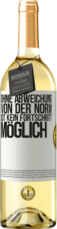29,95 € Kostenloser Versand | Weißwein WHITE Ausgabe Ohne Abweichung von der Norm ist kein Fortschritt möglich Weißes Etikett. Anpassbares Etikett Junger Wein Ernte 2023 Verdejo