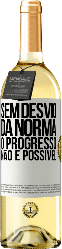 29,95 € Envio grátis | Vinho branco Edição WHITE Sem desvio da norma, o progresso não é possível Etiqueta Branca. Etiqueta personalizável Vinho jovem Colheita 2024 Verdejo