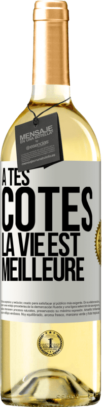 29,95 € Envoi gratuit | Vin blanc Édition WHITE À tes côtés la vie est meilleure Étiquette Blanche. Étiquette personnalisable Vin jeune Récolte 2024 Verdejo