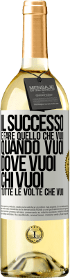 29,95 € Spedizione Gratuita | Vino bianco Edizione WHITE Il successo è fare quello che vuoi, quando vuoi, dove vuoi, chi vuoi, tutte le volte che vuoi Etichetta Bianca. Etichetta personalizzabile Vino giovane Raccogliere 2025 Verdejo