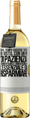 29,95 € Spedizione Gratuita | Vino bianco Edizione WHITE Con il tempo succede tutto. Ho visto, con un po 'di pazienza, l'indimenticabile dimenticanza e l'essenziale da risparmiare Etichetta Bianca. Etichetta personalizzabile Vino giovane Raccogliere 2025 Verdejo