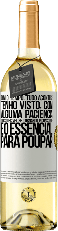 29,95 € Envio grátis | Vinho branco Edição WHITE Com o tempo, tudo acontece. Tenho visto, com alguma paciência, o inesquecível se tornando inconsciente e o essencial para Etiqueta Branca. Etiqueta personalizável Vinho jovem Colheita 2024 Verdejo