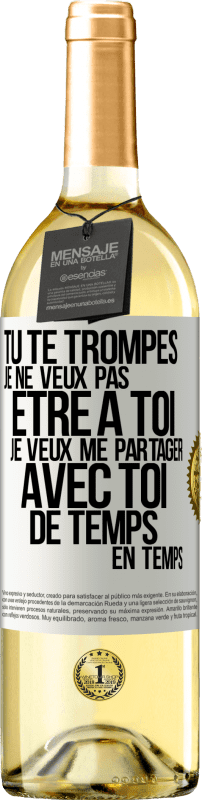 29,95 € Envoi gratuit | Vin blanc Édition WHITE Tu te trompes. Je ne veux pas être à toi. Je veux me partager avec toi de temps en temps Étiquette Blanche. Étiquette personnalisable Vin jeune Récolte 2024 Verdejo