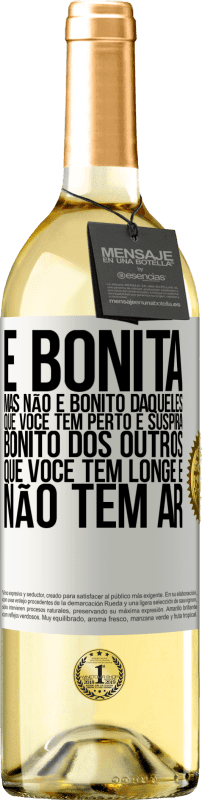 29,95 € Envio grátis | Vinho branco Edição WHITE É bonita. Mas não é bonito daqueles que você tem perto e suspira. Bonito dos outros, que você tem longe e não tem ar Etiqueta Branca. Etiqueta personalizável Vinho jovem Colheita 2024 Verdejo