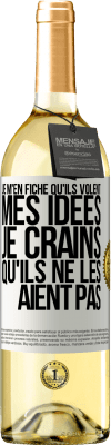 29,95 € Envoi gratuit | Vin blanc Édition WHITE Je m'en fiche qu'ils volent mes idées, je crains qu'ils ne les aient pas Étiquette Blanche. Étiquette personnalisable Vin jeune Récolte 2023 Verdejo