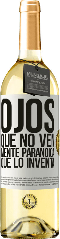 29,95 € Envío gratis | Vino Blanco Edición WHITE Ojos que no ven, mente paranoica que lo inventa Etiqueta Blanca. Etiqueta personalizable Vino joven Cosecha 2024 Verdejo